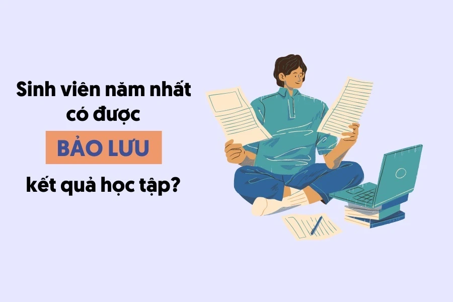 Sinh viên năm nhất có được bảo lưu kết quả học tập?