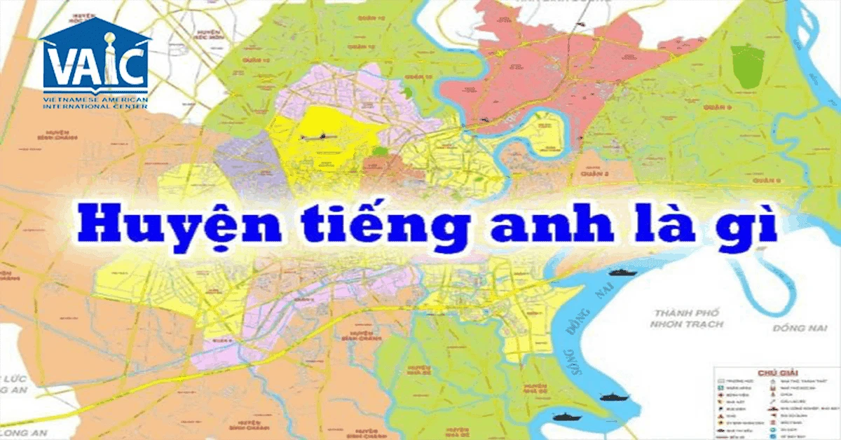 Huyện Trong Tiếng Anh Là Gì ? Cách Viết  Địa Chỉ Huyện Bằng Tiếng Anh